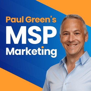 Paul Green's MSP Marketing Podcast cover art